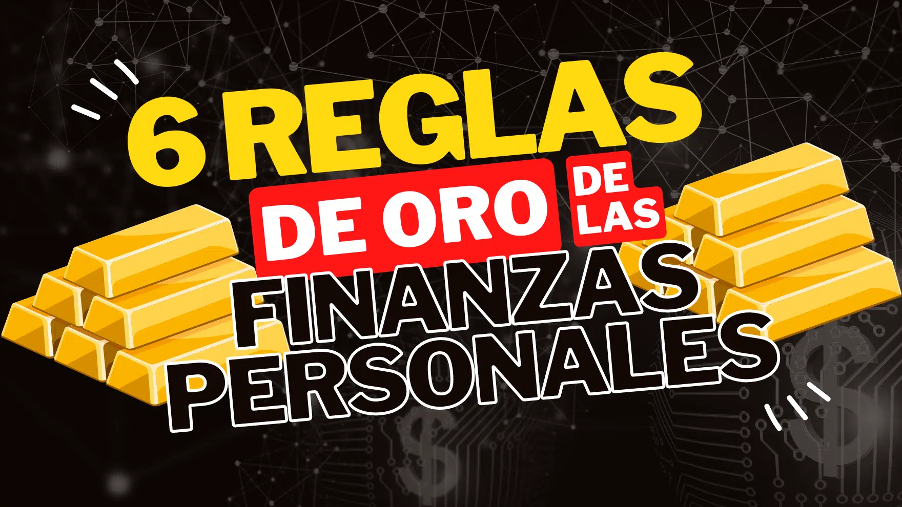 6 Reglas de Oro de la Educación Financiera